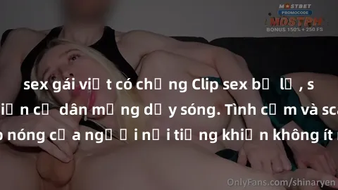 sex gái việt có chồng Clip sex bị lộ, scandal nóng hổi khiến cả dân mạng dậy sóng. Tình cảm và scandal lộ clip nóng của người nổi tiếng khiến không ít người phải bất ngờ và xót xa.