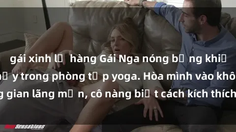 gái xinh lộ hàng Gái Nga nóng bỏng khiến người xem tan chảy trong phòng tập yoga. Hòa mình vào không gian lãng mạn, cô nàng biết cách kích thích và làm tình đắm đuối.