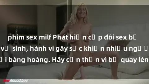 phim sex milf Phát hiện cặp đôi sex bị quay lén trong nhà vệ sinh, hành vi gây sốc khiến nhiều người bàng hoàng. Hãy cẩn thận vì bị quay lén có thể bị phạt nặng!