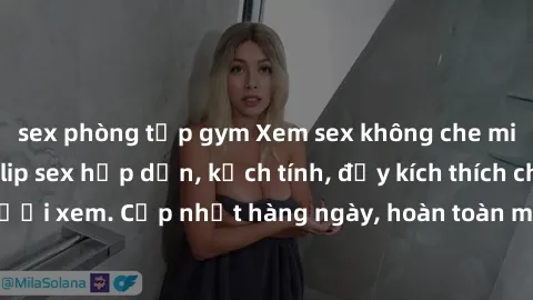 sex phòng tập gym Xem sex không che miễn phí - Những clip sex hấp dẫn, kịch tính, đầy kích thích cho người xem. Cập nhật hàng ngày, hoàn toàn miễn phí, độ phân giải cao.