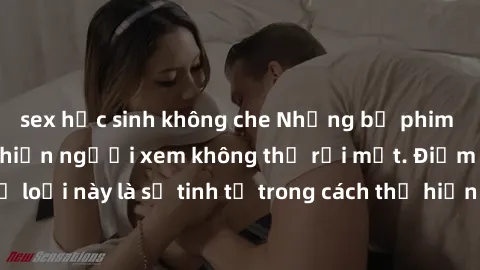 sex học sinh không che Những bộ phim jav SM không che khiến người xem không thể rời mắt. Điểm nổi bật của thể loại này là sự tinh tế trong cách thể hiện cảm xúc và sự hấp dẫn của những cảnh quay.