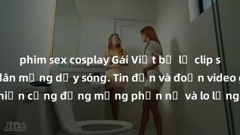phim sex cosplay Gái Việt bị lộ clip sex, scandal khiến dân mạng dậy sóng. Tin đồn và đoạn video gây chấn động, khiến cộng đồng mạng phẫn nộ và lo lắng. Bi kịch ẩn sau bức màn đen tối của thế giới ảo.