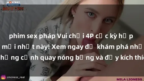 phim sex pháp Vui chơi 4P cực kỳ hấp dẫn trong phim sex mới nhất này! Xem ngay để khám phá những cảnh quay nóng bỏng và đầy kích thích của bộ phim này!