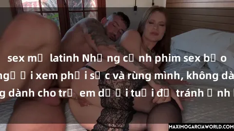 sex mỹ latinh Những cảnh phim sex bạo dâm nhóm khiến người xem phải sốc và rùng mình, không dành cho trẻ em dưới tuổi để tránh ảnh hưởng tiêu cực.