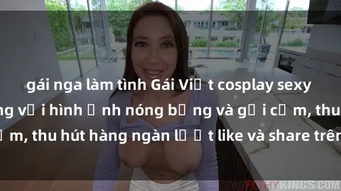 gái nga làm tình Gái Việt cosplay sexy khiến fan phát cuồng với hình ảnh nóng bỏng và gợi cảm, thu hút hàng ngàn lượt like và share trên mạng xã hội.