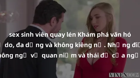 sex sinh viên quay lén Khám phá văn hóa sex Bắc Âu: Sự tự do, đa dạng và không kiêng nể. Những điều không ngờ về quan niệm và thái độ của người Bắc Âu đối với tình dục.