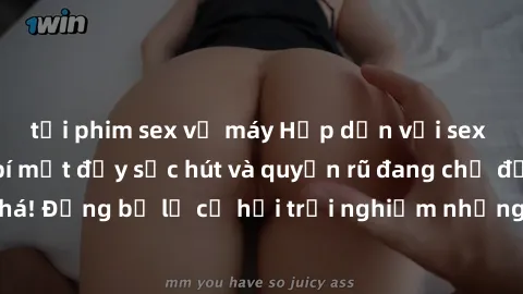 tải phim sex về máy Hấp dẫn với sex Mỹ đen: Những bí mật đầy sức hút và quyến rũ đang chờ đợi bạn khám phá! Đừng bỏ lỡ cơ hội trải nghiệm những khoảnh khắc mãnh liệt và đam mê!