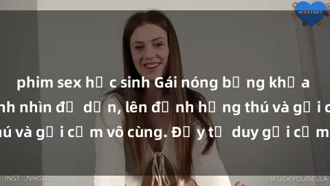 phim sex học sinh Gái nóng bỏng khỏa thân khiến mọi ánh nhìn đổ dồn, lên đỉnh hứng thú và gợi cảm vô cùng. Đầy tư duy gợi cảm và quyến rũ.
