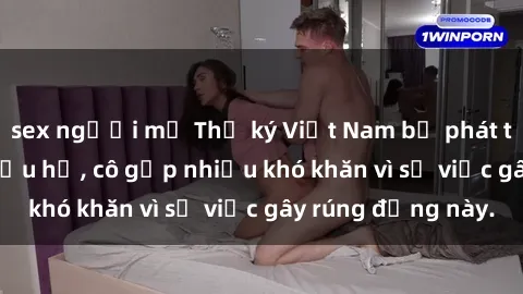 sex người mỹ Thư ký Việt Nam bị phát tán clip sex đáng xấu hổ, cô gặp nhiều khó khăn vì sự việc gây rúng động này.