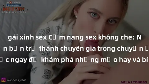 gái xinh sex Cẩm nang sex không che: Những bí quyết khiến bạn trở thành chuyên gia trong chuyện ấy! Đọc ngay để khám phá những mẹo hay và bí quyết tình dục không che.