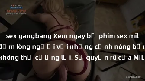 sex gangbang Xem ngay bộ phim sex milf hot nhất, làm say đắm lòng người với những cảnh nóng bỏng không thể cưỡng lại. Sự quyến rũ của MILF sẽ khiến bạn mãnh liệt!