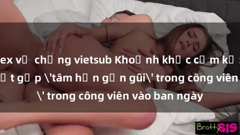 sex vợ chồng vietsub Khoảnh khắc cấm kỵ: Cặp đôi bị bắt gặp 'tâm hồn gần gũi' trong công viên vào ban ngày