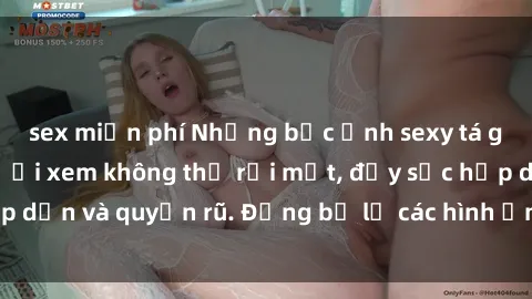 sex miễn phí Những bức ảnh sexy tá gợi cảm khiến người xem không thể rời mắt, đầy sức hấp dẫn và quyến rũ. Đừng bỏ lỡ các hình ảnh nóng bỏng này!