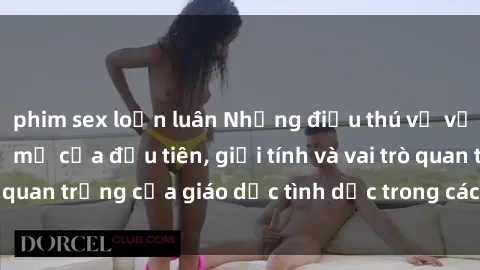 phim sex loạn luân Những điều thú vị về sex ở Bắc Âu: Sự mở cửa đầu tiên, giới tính và vai trò quan trọng của giáo dục tình dục trong các quốc gia này.
